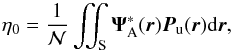 Mathematical equation: \begin{equation} \label{eta0} \eta_0=\frac{1}{\mathcal{N}}\iint_{\rm S}\boldsymbol{\Psi}_{\rm A}^*(\boldsymbol{r})\boldsymbol{P}_{\rm u}(\boldsymbol{r}){\rm d}\boldsymbol{r}\text{,} \end{equation}