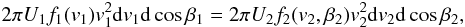 Mathematical equation: \begin{eqnarray} 2\pi U_{1}f_{1}(v_{1})v_{1}^{2}{\rm d}v_{1}{\rm d}\cos \beta _{1}=2\pi U_{2}f_{2}(v_{2},\beta _{2})v_{2}^{2}{\rm d}v_{2}{\rm d} \cos \beta _{2}, \end{eqnarray}