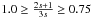 Mathematical equation: \hbox{$1.0 \geq \frac{2s+1}{3s}\geq 0.75$}