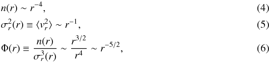 Mathematical equation: \begin{align} \label{mainb1} & n(r) \sim r^{-4} , \\ & \label{mainb2} \sigma^2_r(r) \equiv \langle v_r^2 \rangle \sim r^{-1} , \\ & \label{mainb3} \Phi(r) \equiv \frac{n(r)}{\sigma^3_r(r)} \sim \frac{r^{3/2}}{r^4} \sim r^{-5/2} , \end{align}