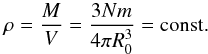 Mathematical equation: \begin{equation} \label{density_eq} \rho = \frac{M}{V} = \frac{3 N m}{4 \pi R_0^3}= \mbox{const.} \end{equation}