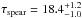 Mathematical equation: \hbox{$\tau_{\rm spear} = 18.4 ^{+1.2}_{-1.0}$}
