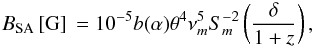 Mathematical equation: \begin{eqnarray} B_{\rm SA}\,[{\rm G}]\,=10^{-5} b(\alpha) \theta^{4}\nu_{m}^{5}S_{m}^{-2}\left(\frac{\delta}{1+z}\right), \label{B} \end{eqnarray}