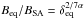 Mathematical equation: \hbox{$B_{\rm eq}/B_{\rm SA}=\delta_{\rm eq}^{2/7\alpha}$}