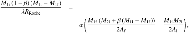 Mathematical equation: \begin{eqnarray} \frac{M_{\rm 1i}\left(1-\beta\right)\left(M_{\rm 1i}-M_{\rm 1f}\right)}{\lambda R_{\rm Roche}}&=& \nonumber\\ &&\alpha\left(\frac{M_{\rm 1f}\left(M_{\rm 2i}+\beta\left(M_{\rm 1i}-M_{\rm 1f}\right)\right)}{2A_{\rm f}}-\frac{M_{\rm 1i}M_{\rm 2i}}{2A_{\rm i}}\right),\quad\quad \end{eqnarray}
