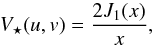 Mathematical equation: \begin{eqnarray*} V_\star(u,v) = \frac{2J_\mathrm{1}(x)}{x}, \end{eqnarray*}