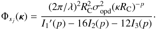 Mathematical equation: \begin{equation} \Phi_{s_j}({\bm\kappa})=\frac{(2\pi/\lambda)^2 R_{\rm C}^2\sigma_{\rm{opd}}^2(\kappa R_{\rm C})^{-p}}{ I_1\arcmin (p)-16 I_2(p) -12 I_3(p)}\cdot \label{eq39} \end{equation}