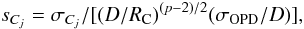Mathematical equation: \begin{equation} s_{C_j}=\sigma_{C_j}/[(D/R_{\rm C})^{(p-2)/2}(\sigma_{\rm{OPD}}/D)], \label{eq45a} \end{equation}