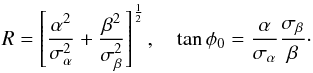 Mathematical equation: \appendix \setcounter{section}{1} \begin{eqnarray} R=\left[\frac{\alpha^2}{\sigma_\alpha^2}+\frac{\beta^2}{\sigma_\beta^2}\right]^{\frac{1}{2}}, \quad \tan\phi_0=\frac{\alpha}{\sigma_\alpha}\frac{\sigma_\beta}{\beta}\cdot \end{eqnarray}