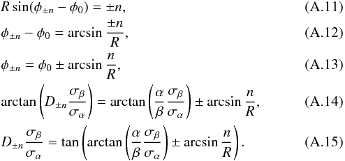 Mathematical equation: \appendix \setcounter{section}{1} \begin{eqnarray} &&R\sin(\phi_{\pm n}-\phi_0)=\pm n,\\ &&\phi_{\pm n}-\phi_0=\arcsin\frac{\pm n}{R},\\ &&\phi_{\pm n}=\phi_0\pm\arcsin\frac{n}{R},\\ &&\arctan\left(D_{\pm n}\frac{\sigma_\beta}{\sigma_\alpha}\right) = \arctan\left(\frac{\alpha}{\beta}\frac{\sigma_\beta}{\sigma_\alpha}\right) \pm \arcsin\frac{n}{R},\\ &&D_{\pm n}\frac{\sigma_\beta}{\sigma_\alpha} = \tan\left(\arctan\left(\frac{\alpha}{\beta}\frac{\sigma_\beta}{\sigma_\alpha}\right) \pm \arcsin\frac{n}{R}\right). \end{eqnarray}