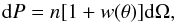 Mathematical equation: \begin{equation} {\rm d}P = n[1+w(\theta)]{\rm d}\Omega, \label{eqn:formal_tpc} \end{equation}