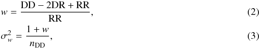 Mathematical equation: \begin{eqnarray} && w = \frac{\rm DD-2DR+RR}{\rm RR}, \\ && \sigma_{w}^2 = \frac{1+w}{n_{\rm DD}} \label{equation:tpc}, \end{eqnarray}