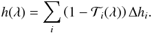 Mathematical equation: \begin{equation} h(\lambda)=\sum\limits_i\left(1-\mathcal{T}_i(\lambda)\right)\Delta h_i. \end{equation}