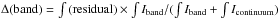 Mathematical equation: \hbox{$\Delta\mathrm{(band)}=\int\mathrm{(residual)}\times \int I_\mathrm{band}/(\int I_\mathrm{band}+\int I_\mathrm{continuum})$}