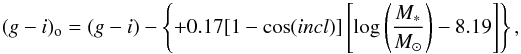 Mathematical equation: \begin{equation} (g-i)_{\rm o} = (g-i) - \left\{ +0.17 [1-\cos(incl)] \left[\log\left(\frac{M_*}{M_\odot}\right)-8.19\right]\right\}, \end{equation}
