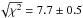 Mathematical equation: \hbox{$\sqrt{\chi^2}=7.7\pm0.5$}