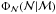 Mathematical equation: \hbox{$\Phi_{\cal N} ({\cal N}|\cal M)$}