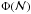 Mathematical equation: \hbox{$\Phi({\cal N})$}