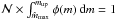 Mathematical equation: \hbox{${\cal N} \times \int_{\hat{m}_\mathrm{max}}^{m_{\rm up}} \phi(m)\,\mathrm{d}m = 1$}