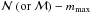 Mathematical equation: \hbox{${\cal N} ~(\mathrm{or}~{\cal M})-m_\mathrm{max}$}