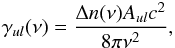 Mathematical equation: \begin{eqnarray} \gamma_{ul}(\nu) = \frac{\Delta n(\nu) A_{ul} c^2}{8\pi\nu^2} , \end{eqnarray}
