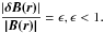 Mathematical equation: \hbox{$ \dfrac{|\bm{\delta{B(\bm{r})}}|}{\bm{|B(\bm{r})|}}=\epsilon, \epsilon<1.$}