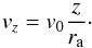 Mathematical equation: \begin{equation} {v}_z= {v}_0\frac{z}{r_\mathrm{a}} \cdot % \end{equation}