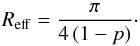 Mathematical equation: \appendix \setcounter{section}{3} \begin{equation} % R_{\mathrm{eff}}=\frac{\pi}{4\left(1-p\right)}\cdot \end{equation}