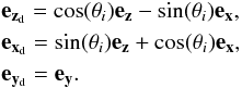 Mathematical equation: \appendix \setcounter{section}{4} \begin{eqnarray} &&\vec{e_{z_{\mathrm{d}}}}=\cos(\theta_i)\vec{e_z}-\sin(\theta_i)\vec{e_x} \mathrm{,} \nonumber\\ &&\vec{e_{x_{\mathrm{d}}}}=\sin(\theta_i)\vec{e_z}+\cos(\theta_i)\vec{e_x} \mathrm{,} \nonumber \\ &&\vec{e_{y_{\mathrm{d}}}}=\vec{e_y} \mathrm{.} \end{eqnarray}