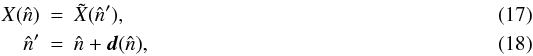 Mathematical equation: \begin{eqnarray} X(\hat{n}) &=& \tilde{X}(\hat{n}^{\prime}),\\ \hat{n}^{\prime} &=& \hat{n}+\vec{d}(\hat{n}), \end{eqnarray}