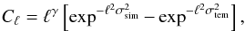Mathematical equation: \begin{eqnarray} C_\ell = \ell^\gamma \left[ \exp^{-\ell^2\sigma_{\rm sim}^2} - \exp^{-\ell^2\sigma_{\rm tem}^2} \right], \end{eqnarray}