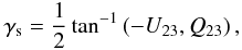 Mathematical equation: \begin{eqnarray} \label{eq:gamma_synchrotron} \gamma_{\rm s} = \frac{1}{2}\tan^{-1}\left( -U_{23}, Q_{23} \right), \end{eqnarray}