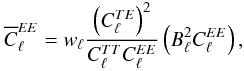 Mathematical equation: \begin{eqnarray} \overline C_\ell^{EE} = w_\ell \frac{ \left( C_\ell^{TE} \right)^2}{C_\ell^{TT} C_\ell^{EE}} \left( B_\ell^2 C_\ell^{EE} \right), \end{eqnarray}
