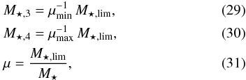 Mathematical equation: \begin{eqnarray} &&M_{\star,3} = \mu_{\rm min}^{-1}\,M_{\star, \rm lim},\\ &&M_{\star,4} = \mu_{\rm max}^{-1}\,M_{\star, \rm lim},\\ &&\mu = \frac{M_{\star, \rm lim}}{M_{\star}}, \end{eqnarray}