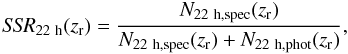 Mathematical equation: \appendix \setcounter{section}{1} \begin{equation} {\it SSR}_{\rm 22~h}(z_{\rm r}) = \frac{N_{\rm 22~h, spec}(z_{\rm r})}{N_{\rm 22~h, spec}(z_{\rm r}) + N_{\rm 22~h, phot}(z_{\rm r})}, \end{equation}