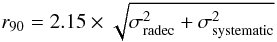 Mathematical equation: \begin{equation} r_{90} = 2.15\times\sqrt{\sigma_{\rm radec}^2+\sigma_{\rm systematic}^2} \end{equation}
