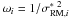 Mathematical equation: \hbox{$\omega_i = 1/\sigma_{{\rm RM},i}^{* \,\,2}$}