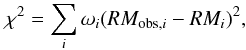 Mathematical equation: \begin{eqnarray} \chi^2 = {\sum_i{\omega_i(RM_{{\rm obs},i}-RM_i)^2}}, \end{eqnarray}