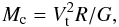 Mathematical equation: \begin{eqnarray} M_{\rm c} = V^2_{\rm t} R /G, \label{Eq22} \end{eqnarray}