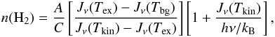 Mathematical equation: \appendix \setcounter{section}{1} \begin{eqnarray} n({\rm H}_2) = \frac{A}{C} \left[ \frac{ J_\nu(T_{\rm ex}) - J_\nu(T_{\rm bg}) } { J_\nu(T_{\rm kin}) - J_\nu(T_{\rm ex}) } \right] \left[ 1 + \frac{J_\nu(T_{\rm kin})}{h\nu/k_{\rm B}} \right], \label{Eq19} \end{eqnarray}