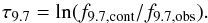 Mathematical equation: \begin{equation} \tau_{9.7}= \ln(f_{\rm 9.7,cont}/f_{\rm 9.7,obs}). \end{equation}