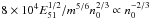 Mathematical equation: \hbox{$8\times 10^4 E_{51}^{1/2}/m^{5/6} n_0^{2/3}\propto n_0^{-2/3}$}