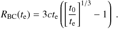 Mathematical equation: \begin{eqnarray} R_{\rm BC}(t_{\rm e})=3ct_{\rm e}\left(\left[{t_0\over t_{\rm e}}\right]^{1/3}-1\right)\;. \end{eqnarray}