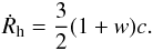 Mathematical equation: \begin{eqnarray} \dot{R}_{\rm h}={3\over 2}(1+w)c. \end{eqnarray}