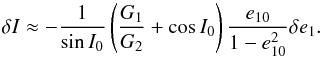 Mathematical equation: \appendix \setcounter{section}{1} \begin{equation} \delta I \approx - \frac{1}{\sin I_0} \left( \frac{G_\p}{G_\c} + \cos I_0 \right) \frac{e_{\p 0}}{1-e_{\p 0}^2} \delta e_\p . \label{120621c} \end{equation}