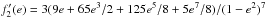 Mathematical equation: \hbox{$f'_2(e) = 3 (9e+65e^3/2+125e^5/8+5e^7/8) / (1-e^2)^{7} $}