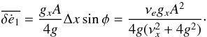 Mathematical equation: \appendix \setcounter{section}{1} \begin{equation} \overline {\delta \dot e_\p} = \frac{g_x A}{4 g} \Deltax \sin \phi = \frac{\nu_e g_x A^2}{4 g (\nu_x^2 + 4 g^2 )} \cdot \label{110902b} \end{equation}