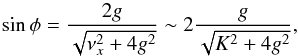 Mathematical equation: \appendix \setcounter{section}{1} \begin{equation} \sin \phi = \frac{2 g}{\sqrt{\nu_x^2 + 4 g^2}} \sim 2 \frac{g}{\sqrt{K_\pp^2 + 4 g^2}} , \end{equation}