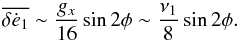 Mathematical equation: \appendix \setcounter{section}{1} \begin{equation} \overline {\delta \dot e_\p} \sim \frac{g_x}{16} \sin 2\phi \sim \frac{\nu_1}{8} \sin 2 \phi . \label{121217e} \end{equation}