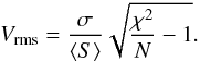 Mathematical equation: \appendix \setcounter{section}{1} \begin{equation} \label{eq:Vrms_chi} V_{\rm rms} = \frac{\sigma}{\langle S\rangle} \sqrt{\frac{\chi^2}{N} - 1}. \end{equation}